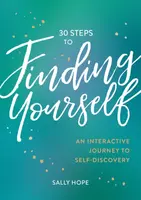 30 Steps to Finding Yourself - Sally Hope
