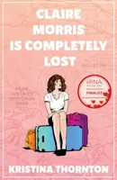 Claire Morris is Completely Lost - Kristina Thornton