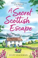 A Secret Scottish Escape - Julie Shackman