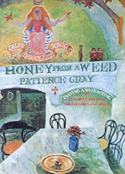 Honey from a Weed - Patience Gray