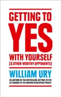 Getting to Yes with Yourself - William Ury