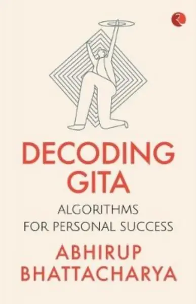 Decoding Gita - Abhirup Bhattacharya