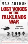 Lost Voices of the Falklands War - Max Arthur