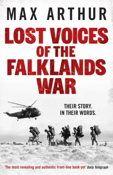 Lost Voices of the Falklands War - Max Arthur