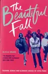 The Beautiful Fall - Alicia Drake