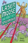Laser Moose and Rabbit Boy: Spidermania - Doug Savage