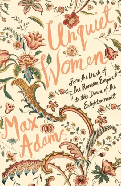 Unquiet Women - Max Adams