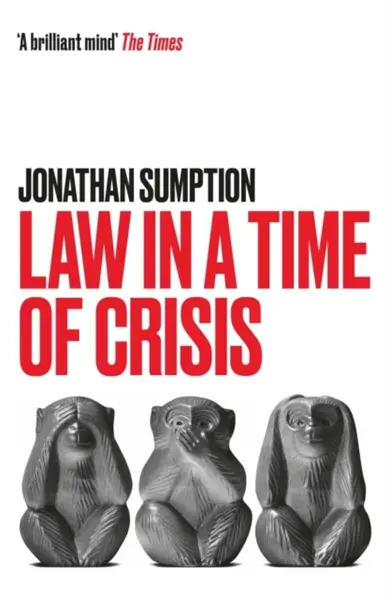 Law in a Time of Crisis - Jonathan Sumption