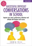 Successful Difficult Conversations: Improve your team's performance, behaviour and  attitude with kindness and success - Sonia Gill