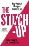The Stitch-Up - Dr Andrzej Harris, Emma Szewczak