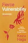 Fierce Vulnerability - Kazu Haga