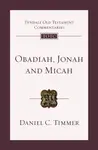 Obadiah, Jonah and Micah - Daniel C. Timmer