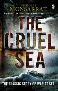 The Cruel Sea - Nicholas Monsarrat