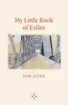 My Little Book Of Exiles - Dan Alter
