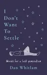 I Don't Want To Settle - Dan Whitlam
