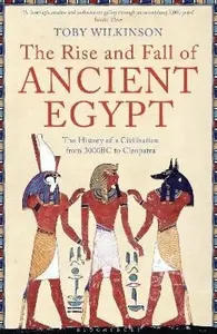 The Rise and Fall of Ancient Egypt - Wilkinson Toby