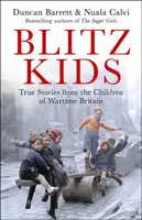 Blitz Kids - Duncan Barrett, Nuala Calvi