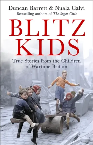 Blitz Kids - Duncan Barrett, Nuala Calvi
