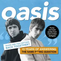 Oasis: When are you getting back together? - Harry Maddison