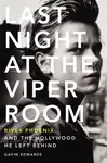 Last Night at the Viper Room - Gavin Edwards