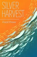 Silver Harvest - Daryl Fraser