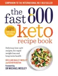 The Fast 800 Keto Recipe Book - Bruton Kathryn, Dr Clare Bailey Mosley
