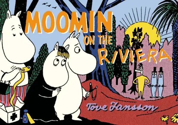 Moomin on the Riviera - Tove Janssonová