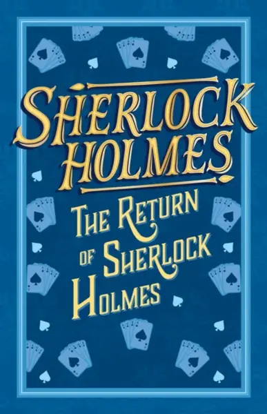 Sherlock Holmes: The Return of Sherlock Holmes - Sir Arthur Conan Doyle
