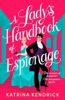 A Lady's Handbook of Espionage - Katrina Kendrick