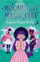 Moonlight Magic Club: Foxglove's Magical Mix-Up - Melody Lockhartová