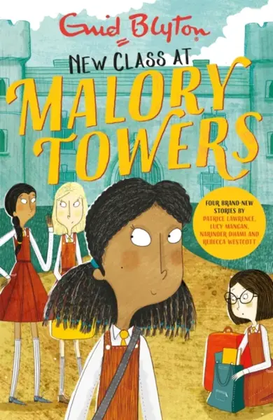 Malory Towers: New Class at Malory Towers - Enid Blyton, Lucy Mangan, Dhami Narinder, Rebecca Westcott, Patrice Lawrence