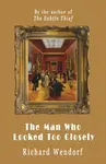 The Man Who Looked Too Closely - Richard Wendorf
