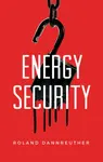 Energy Security - Roland  Dannreuther
