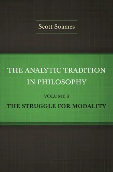 The Analytic Tradition in Philosophy, Volume 3 - Scott Soames