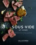 Sous Vide at Home - FETTERMAN Lisa Q., Scott Peabody, Meesha Halm
