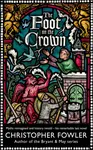 The Foot on the Crown - Christopher Fowler