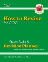How to Revise for GCSE: Study Skills & Planner - from CGP, the Revision Experts (includes Videos) - CGP Books