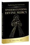 Understanding Divine Mercy - Chris Alar
