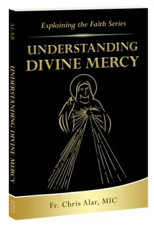Understanding Divine Mercy - Chris Alar