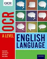 OCR A Level English Language: Student Book - David Kinder, Susan Aykin, Nicky Winder, Juliet Harrison