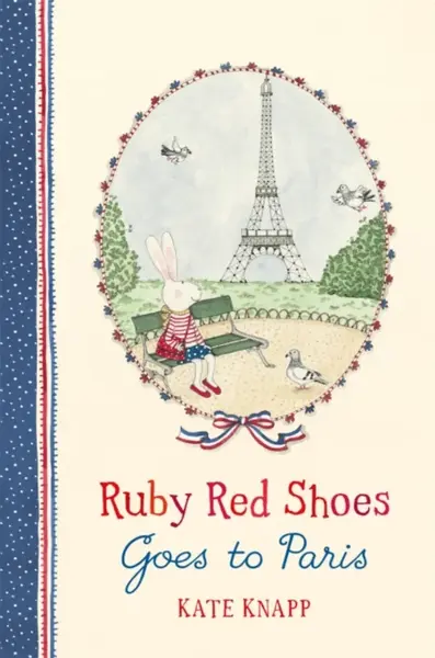 Ruby Red Shoes Goes To Paris - Kate Knapp