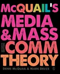 McQuailâ€™s Media and Mass Communication Theory - Mark Deuze, Denis, MA, PhD, DipPSA, McQuail