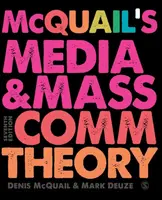 McQuailâ€™s Media and Mass Communication Theory - Mark Deuze, Denis, MA, PhD, DipPSA, McQuail
