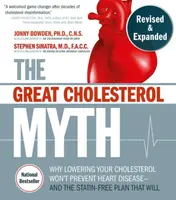 The Great Cholesterol Myth, Revised and Expanded - Jonny Bowden, Stephen T., M.D. Sinatra