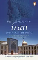 Iran: Empire of the Mind - Michael Axworthy