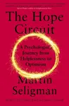 The Hope Circuit - Martin E.P. Seligman