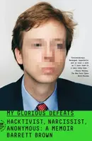 My Glorious Defeats - Barrett Brown