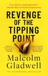 Revenge of the Tipping Point - Malcolm Gladwell