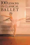 100 Lessons in Classical Ballet - Vera S. Kostrovitskaya