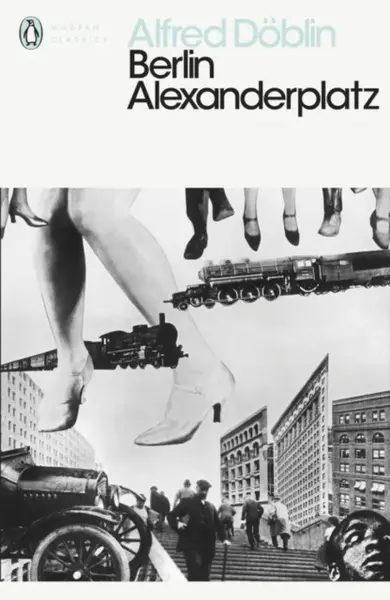 Berlin Alexanderplatz - Alfred Döblin